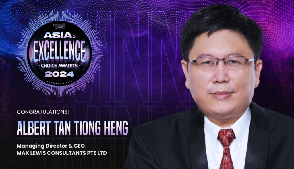 Max Lewis Consultants Pte Ltd Receives Two Prestigious Awards at the Asia Excellence Choice Awards 2024